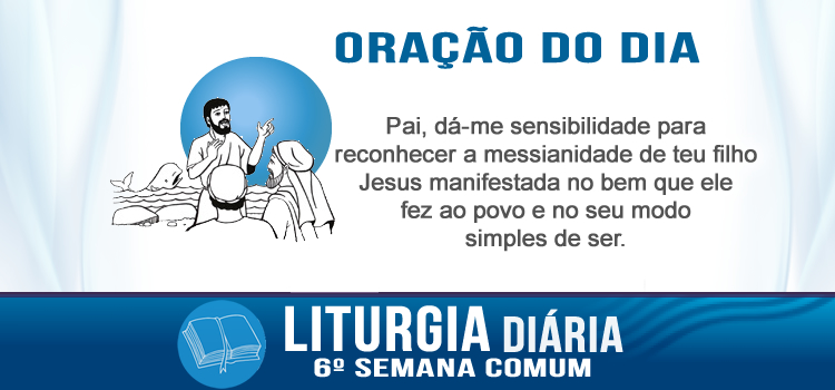 Oração diária, Por que esta geração pede um sinal? - Mc 8,11-13