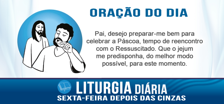 Oração diária, Por que fazemos jejum e os fariseus não? - Mt 9,14-15