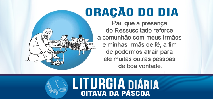 Liturgia diária, Aparição de Jesus à beira do mar de Tiberíades - Jo 21,1-14