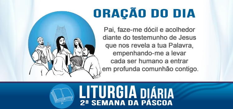 Oração diária, O Pai ama o Filho e entregou tudo em suas mãos - Jo 3,31-36
