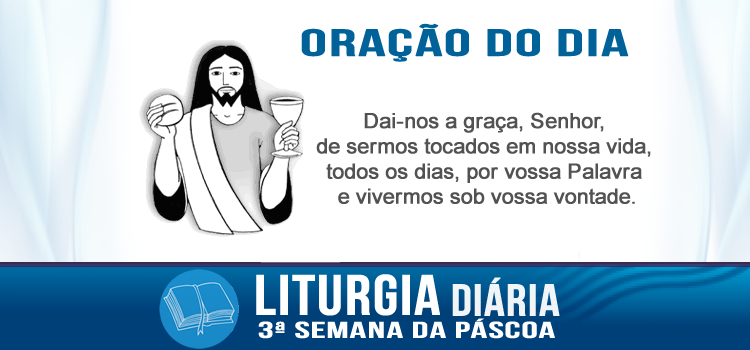 Oração diária, Aquele que de mim se alimenta viverá por meio de mim - Jo 6,52-59