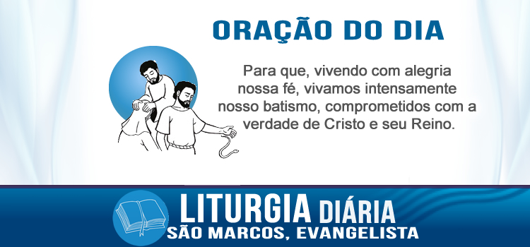 Oração diária, Ide e anunciai a Boa-Nova - Mc 16,15-20
