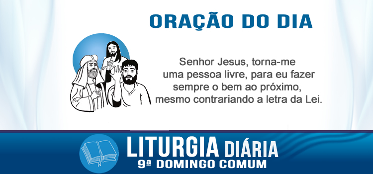 Oração diária, O sábado foi feito para o homem - Mc 2,23–3,6