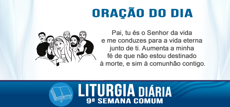 Oração diária, Ele é Deus não de mortos, mas de vivos! - Mc 12,18-27