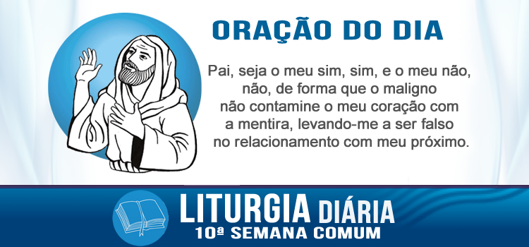 Oração diária, Cumprirás os teus juramentos - Mt 5,33-37