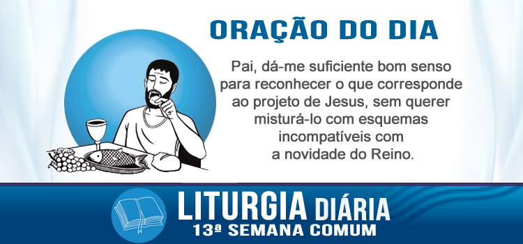 Oração diária, Ninguém põe remendo de pano novo em roupa velha - Mt 9,14-17