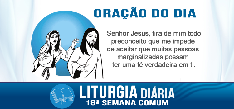 Oração diária, A cura da filha da mulher cananeia - Mt 15,21-28