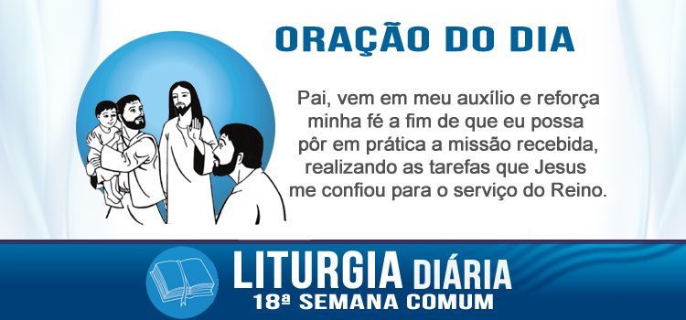 Oração diária, Por causa da fraqueza de vossa fé... - Mt 17,14-20