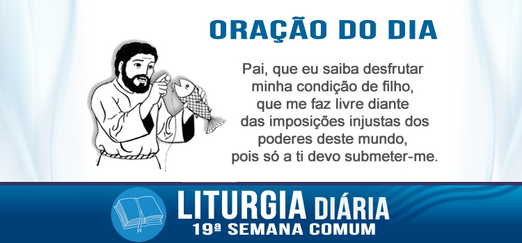 Oração diária, O vosso mestre não paga o imposto do templo? - Mt 17,22-27