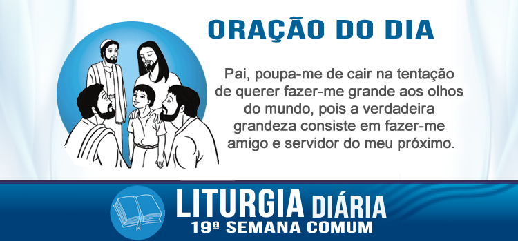 Oração diária, Quem acolhe uma criança, acolhe Jesus - Mt 18,1-5.10.12-14