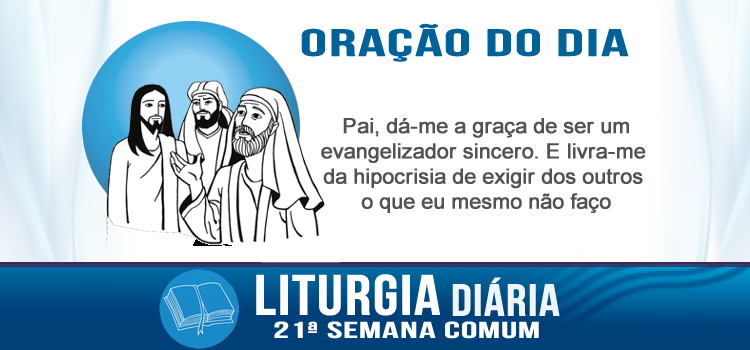 Oração diária, Ai de vós, guias cegos! - Mt 23,13-22