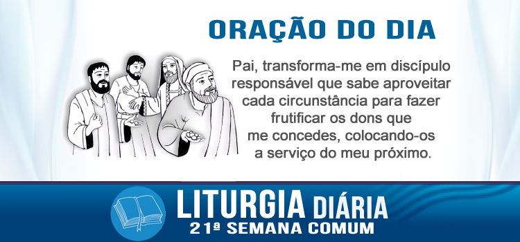 Oração diária, A multiplicação dos talentos - Mt 25,14-30