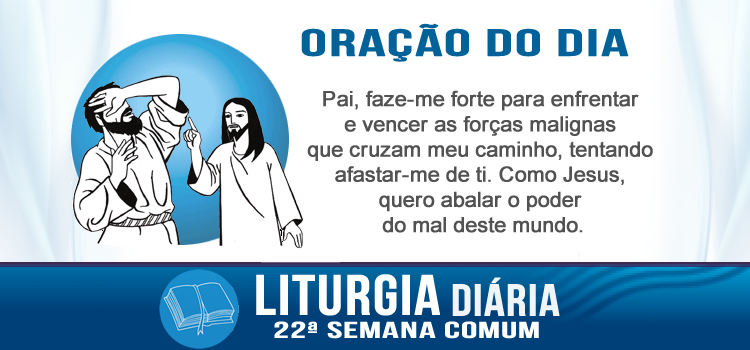 Oração diária, Jesus desceu para Cafarnaum e lá os ensinava aos sábados - Lc 4,31-37