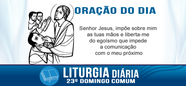 Oração diária, A cura do surdo-mudo - Mc 7,31-37