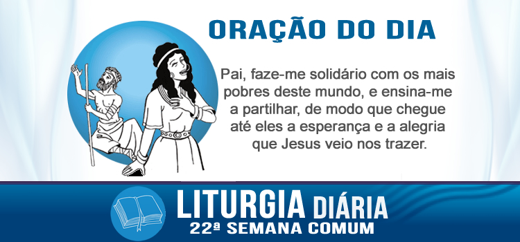 Oração diária, Felizes vós, os pobres, porque vosso é o Reino de Deus! - Lc 6,20-26