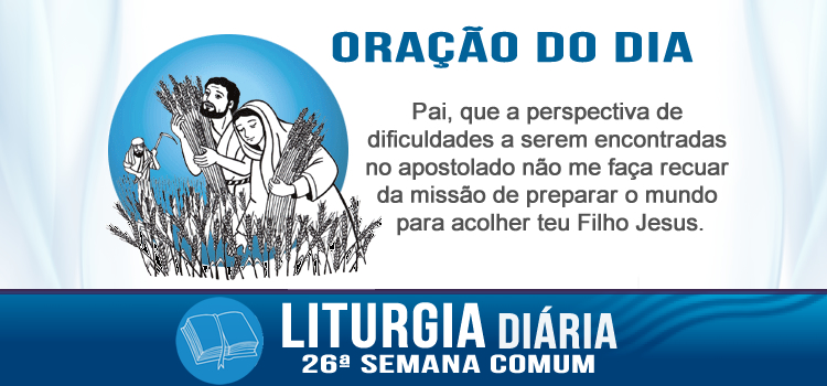 Oração diária, O Senhor escolheu outros setenta e dois e enviou-os - Lc 10,1-12