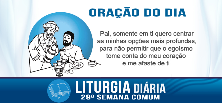 Oração diária, Felizes os servos que o Senhor encontrar acordados... - Lc 12,35-38