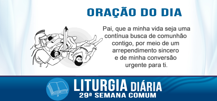 Oração diária, Certo homem tinha uma figueira plantada na sua vinha... - Lc 13,1-9