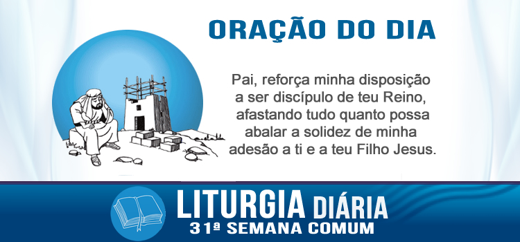 Liturgia diária, Grandes multidões acompanhavam Jesus - Lc 14,25-33