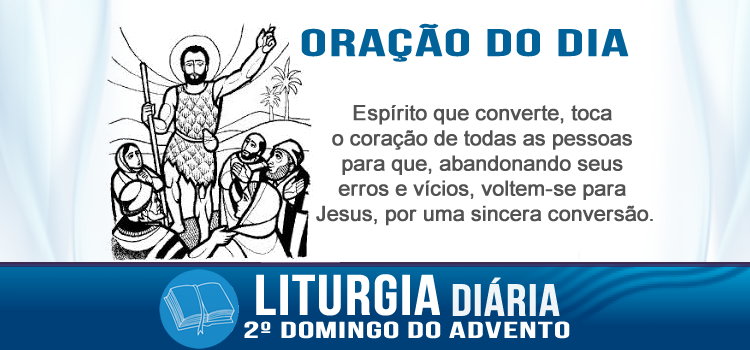 Oração diária, Voz de quem clama no deserto: Preparai o caminho do Senhor! - Lc 3,1-6