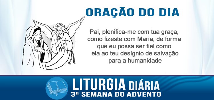 Oração diária, Não tenhas medo, Maria! Encontraste graça junto a Deus - Lc 1,26-38