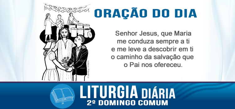 Oração diaria Jesus no casamento em Caná da Galiléia - Jo 2,1-11