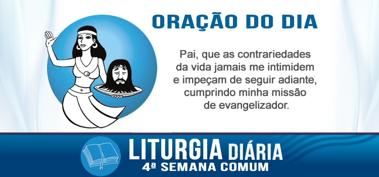 Oração diária, João Batista, um homem justo e santo - Mc 6,14-29