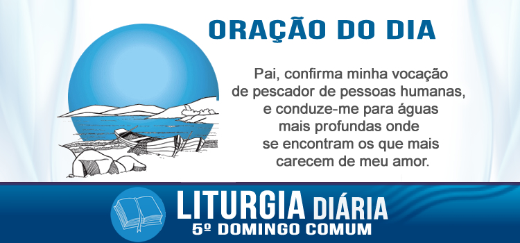 Oração diária, Pesca milagrosa - Lc 5,1-11