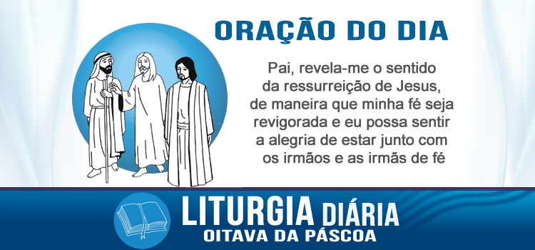 Oração diária, Os discípulos de Emaús - Lc 24,13-35