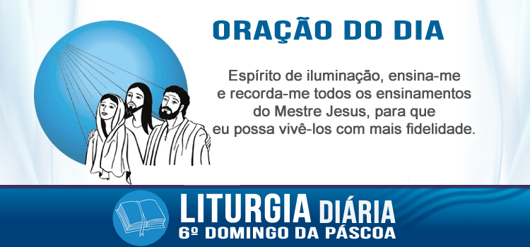 Oração diária, Que o mundo creia - Jo 14,23-29