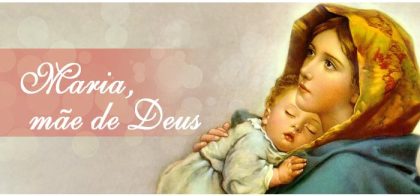 Maria Mãe de Deus e nossa