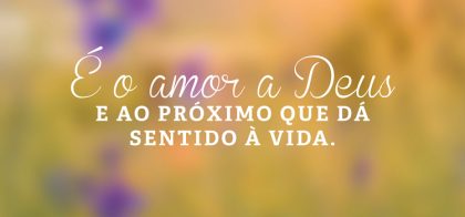 Amar a Deus e ao próximo como a si mesmo