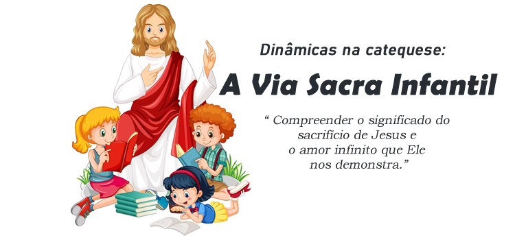 dinâmica da Via Sacra infantil