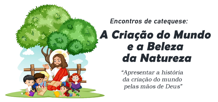 Encontro de Catequese: A Criação do Mundo e a Beleza da Natureza