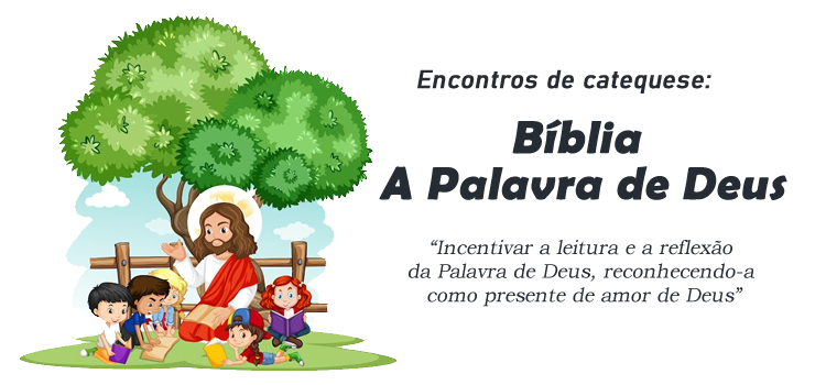 Encontro de Catequese: A Bíblia - A Palavra de Deus que Ilumina Nossos Caminhos!