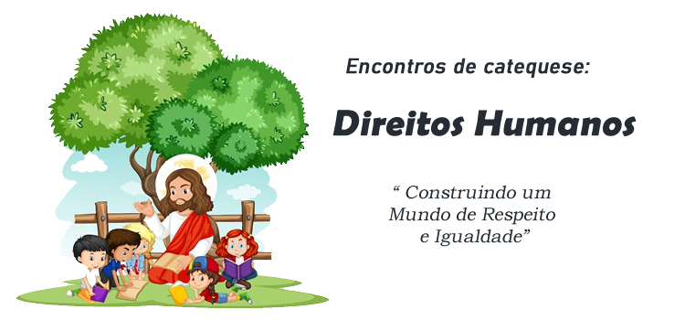 Encontro de Catequese: Direitos Humanos