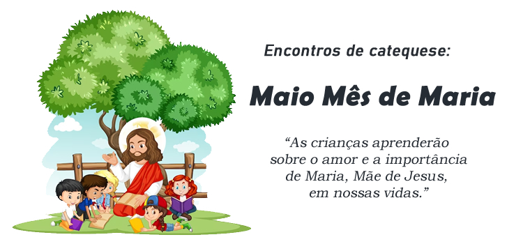 Encontro de Catequese: Maio Mês de Maria