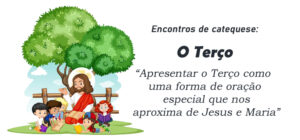 Encontro de Catequese: O Terço - Contemplando os Mistérios da Salvação