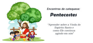 Encontro de Catequese: Pentecostes