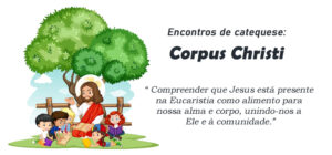 Encontro de Catequese Corpus Christi