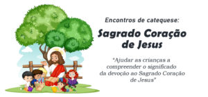 Encontro de Catequese: Sagrado Coração de Jesus