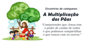 Encontro de Catequese: A Multiplicação dos Pães