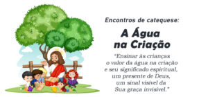 Encontro de Catequese: A Água na Criação