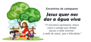 Encontro de catequese Jesus quer nos dar a agua viva