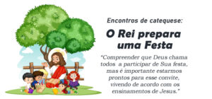 Encontro de Catequese: Parábola o Rei Prepara uma Festa