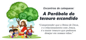 Encontro de Catequese: Parábola do Tesouro Escondido