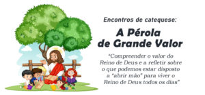 Encontro de Catequese: Parábola da Pérola de Grande Valor