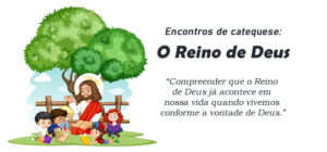 Encontro de Catequese: O Reino de Deus