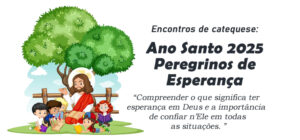 Encontro de Catequese: Ano Santo - Peregrinos de esperança