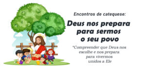 Encontro de Catequese: Deus nos prepara para sermos o seu povo